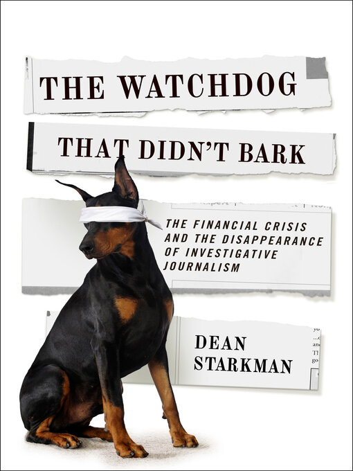 Title details for The Watchdog That Didn't Bark by Dean Starkman - Available